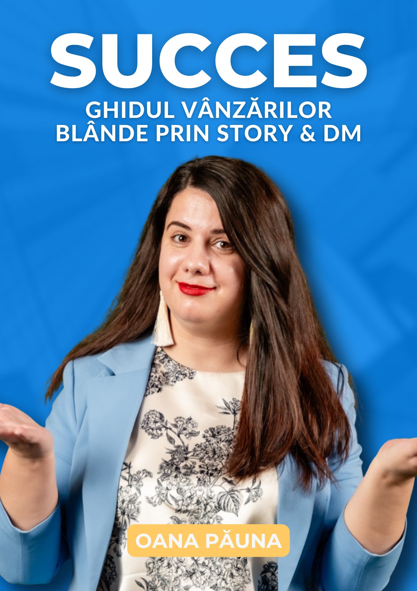 Succes 2.0 Ghidul vânzărilor blânde prin story & DM